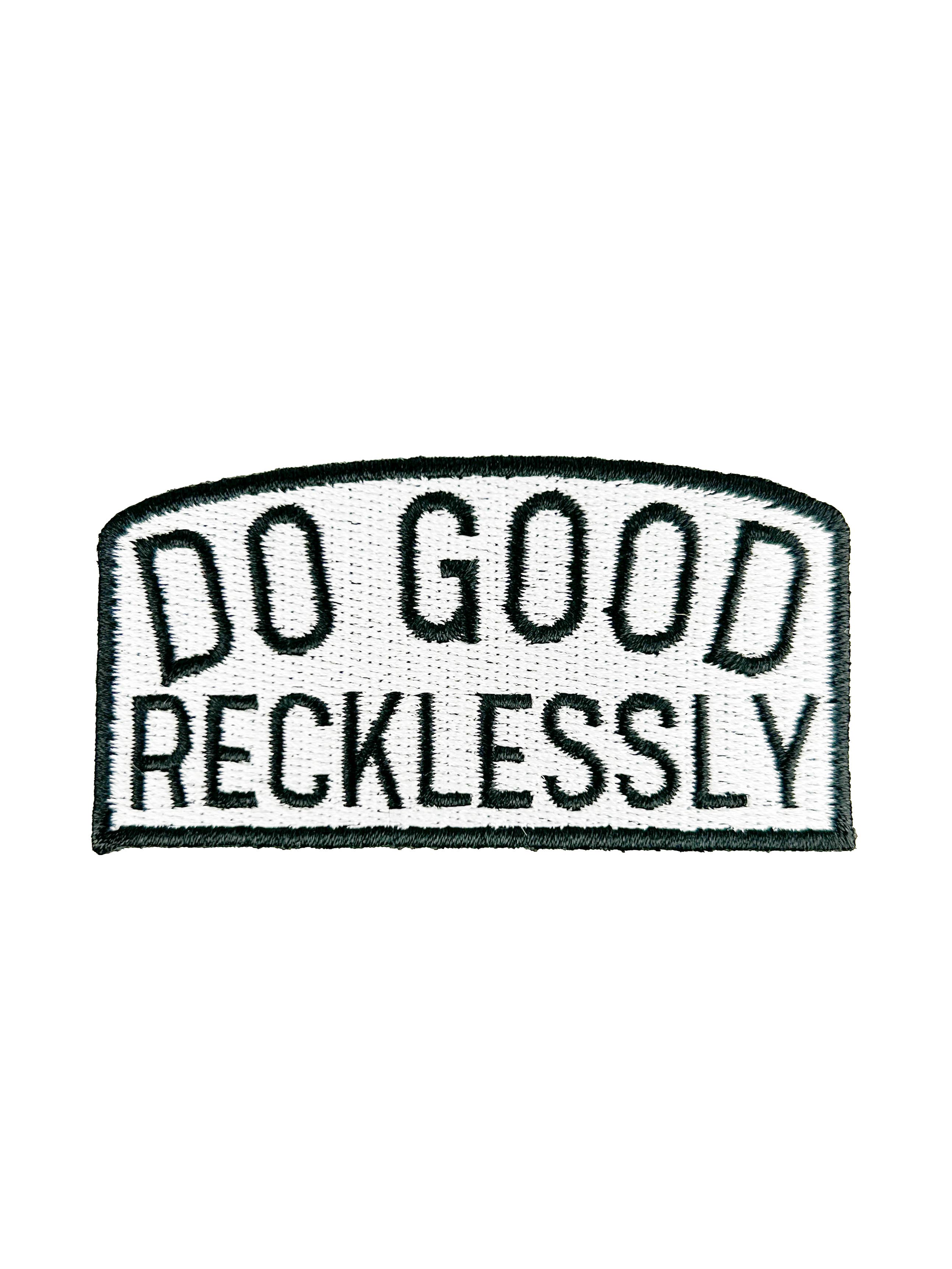 Field Trip Threads - Wholesale Patch - Do Good Recklessly Embroidered Iron-On Patch1
