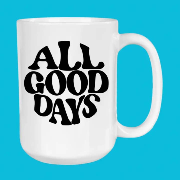 The Sip Society - Wholesale Coffee Mug - All Good Days, Coffee Mug0