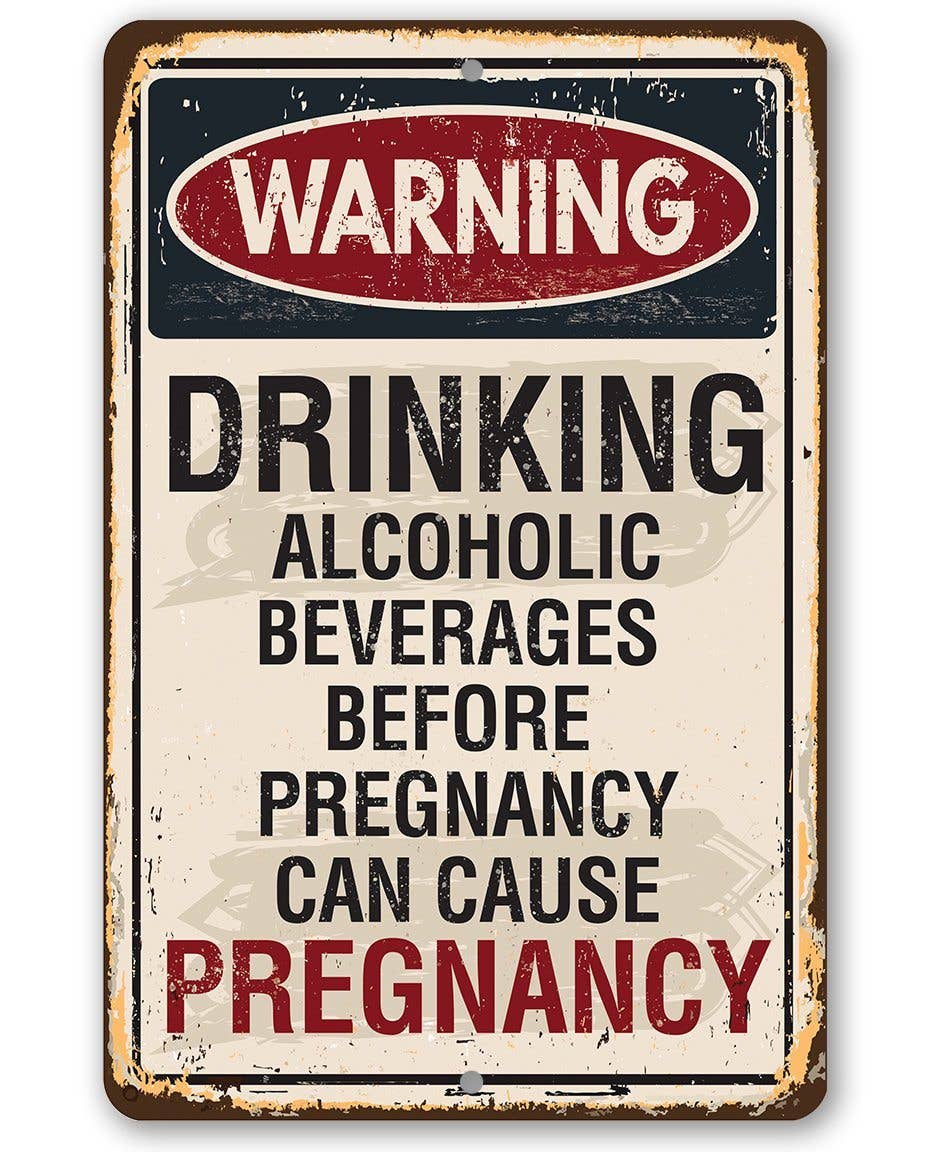 Lone Star Art Metal Signs - Wholesale Sign - Alcoholic Beverages Can Cause Pregnancy - Metal Sign0
