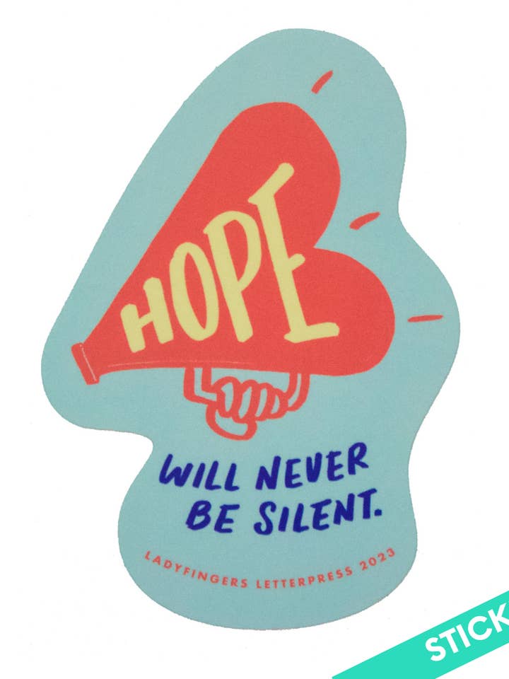 Hope Will Never Be Silent Sticker for wholesale by Ladyfingers Letterpress