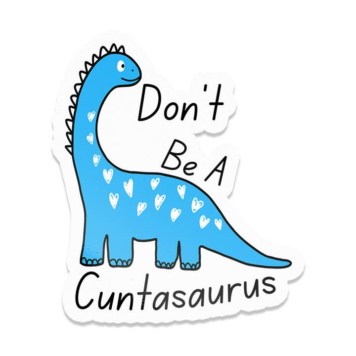 Non essere un Cuntasauro Adesivo divertente e carino in vinile per la vendita all'ingrosso da parte di Sticker Bull