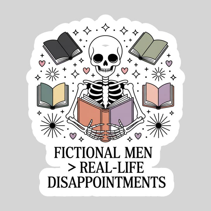 Purely Bookish - Wholesale Sticker - Fictional Men are Greater than Real Life Disappointments β 3" Waterproof Bookish Sticker with Holo Overlay β Reading, Books, Reader Gift, Book Lover