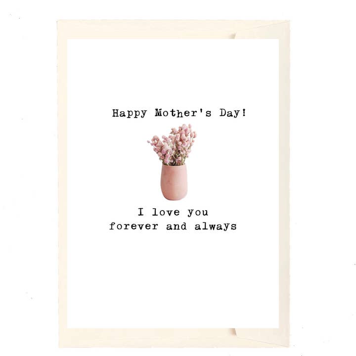 I love you forever and always Happy Mother's day for wholesale by Paperlove Boutique