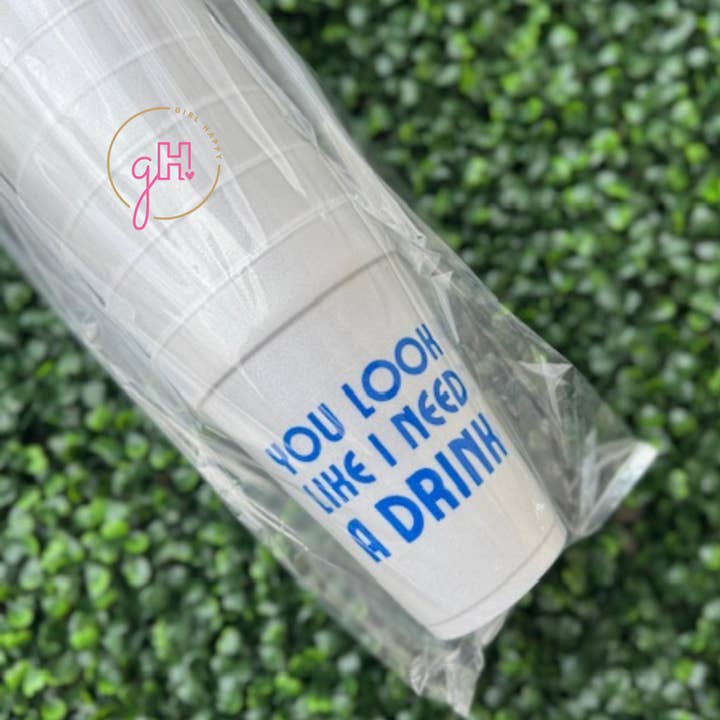Girl Happy - Wholesale Disposable Cup - You Look Like I Need A Drink Styrofoam Cup 2