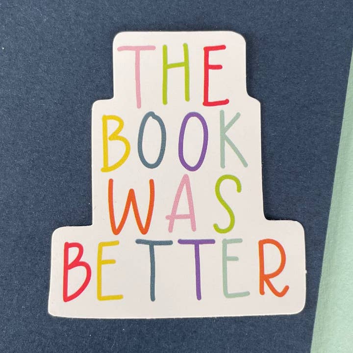 The Book Was Better vinyl sticker for wholesale by And Hope Designs - Cards, Stickers & Stationery