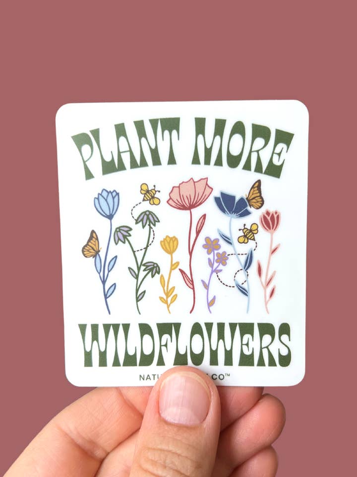 Plant More Wildflowers Sticker – Pollinator Gift for wholesale by Nature Supply Co