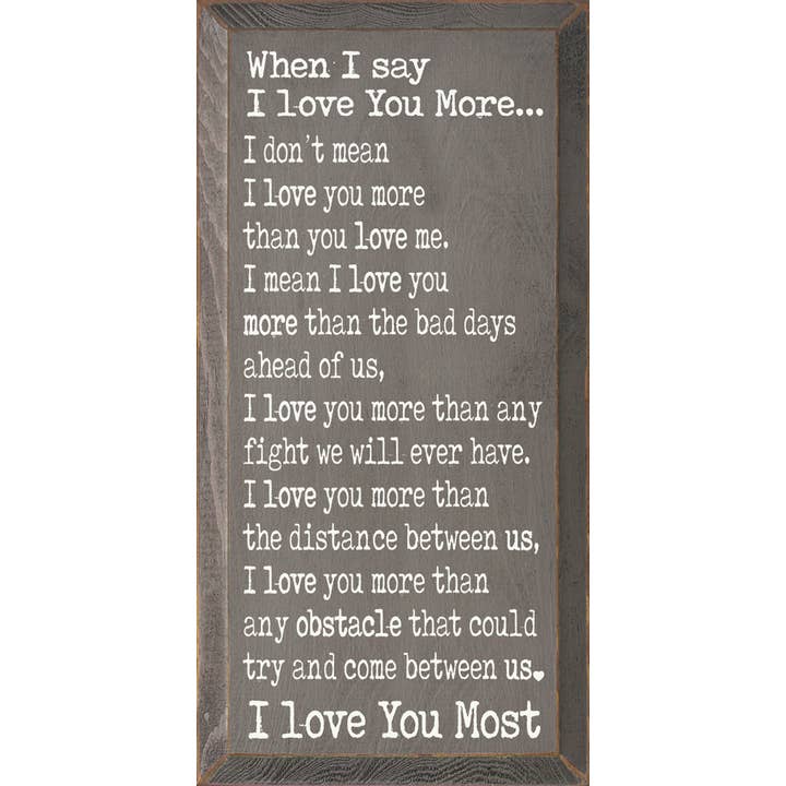 SAWDUST CITY – wholesale Sign – When I say I love you more... Vertical Wood Sign