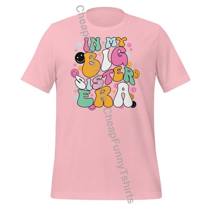 In My Big Sister Era Unisex t-shirt for wholesale by Black and Gifted LLC