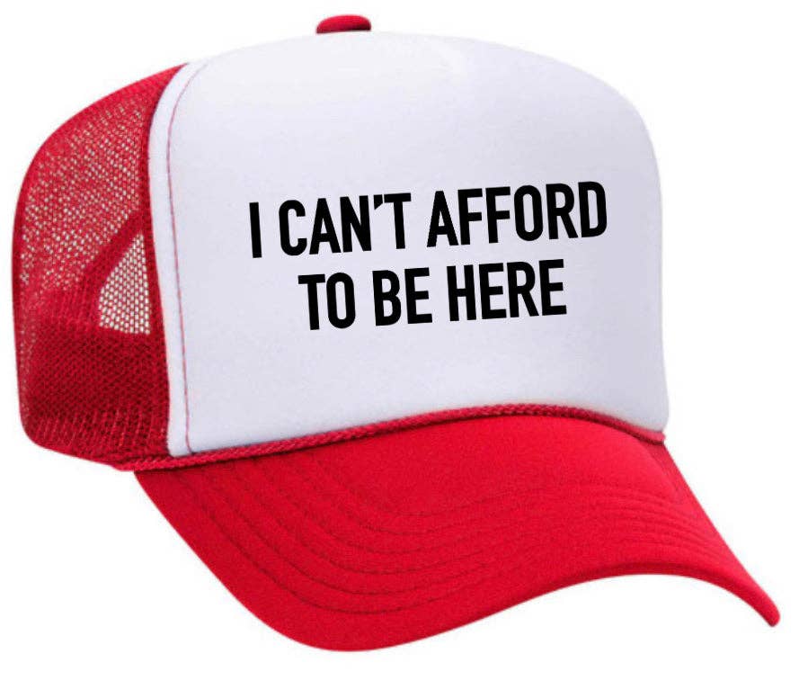 Inappropriate Trucker Hats - Wholesale Trucker Hat - Unisex - I Can’t Afford To Be Here Trucker Hat6