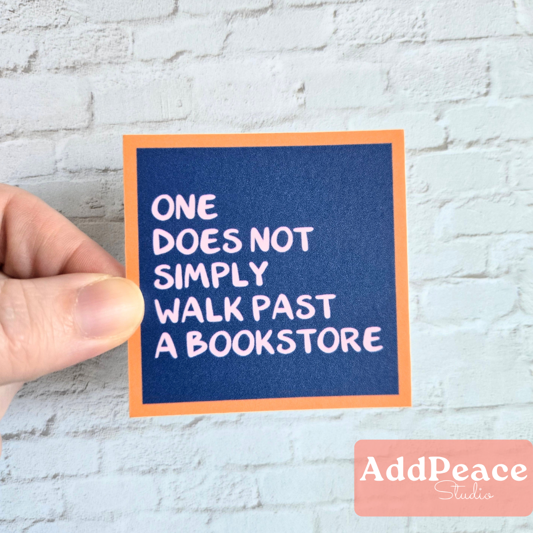 AddPeace Studio - Wholesale Sticker - One Does Not Simply Walk Past a Bookstore Vinyl Sticker2