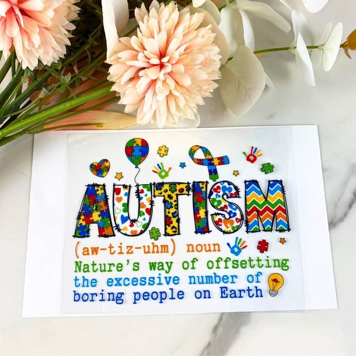 Autism (nature's way of…) | 4" UV DTF Decal for wholesale by HKS Custom Designs