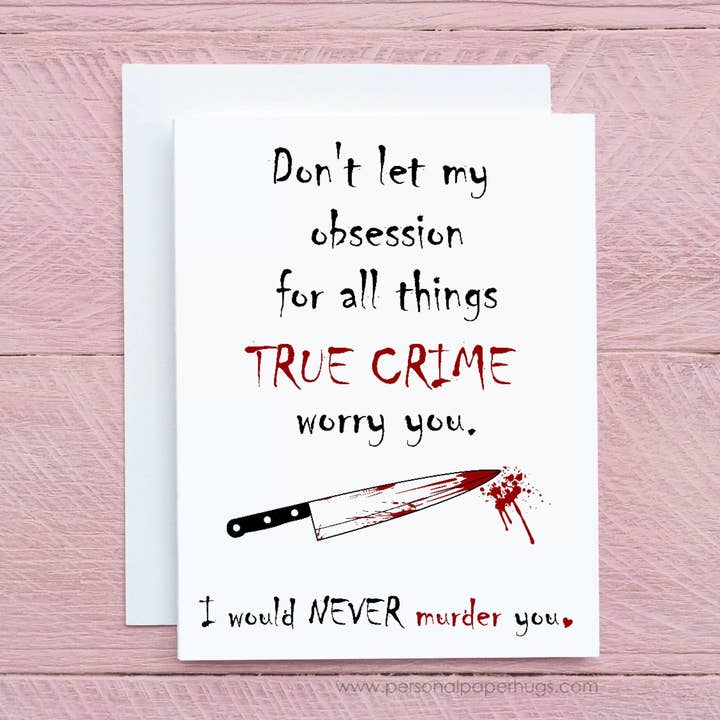 Carte de voeux Funny Murder True Crime Relationship pour la vente par Personal Paper Hugs