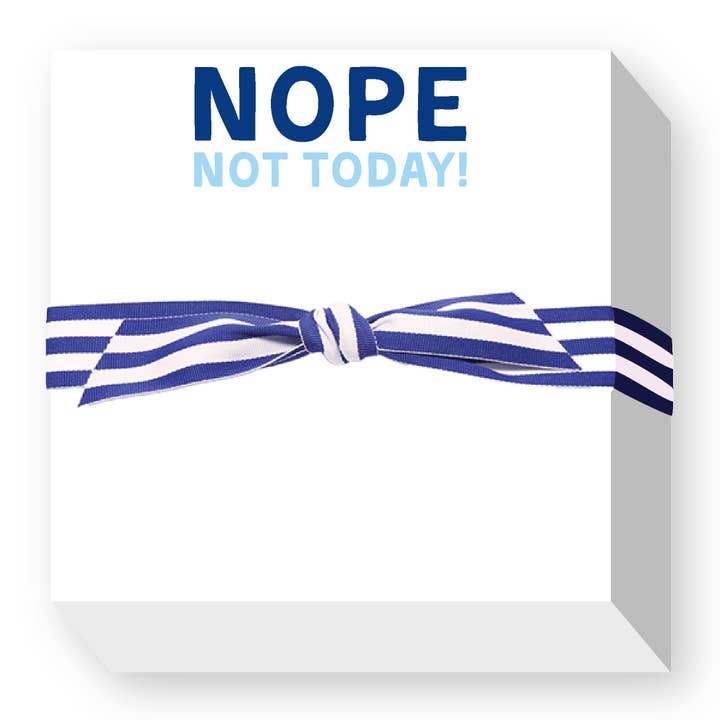 Donovan Designs - Wholesale Notepad - NOPE NOT TODAY CHUBBIE NOTEPAD