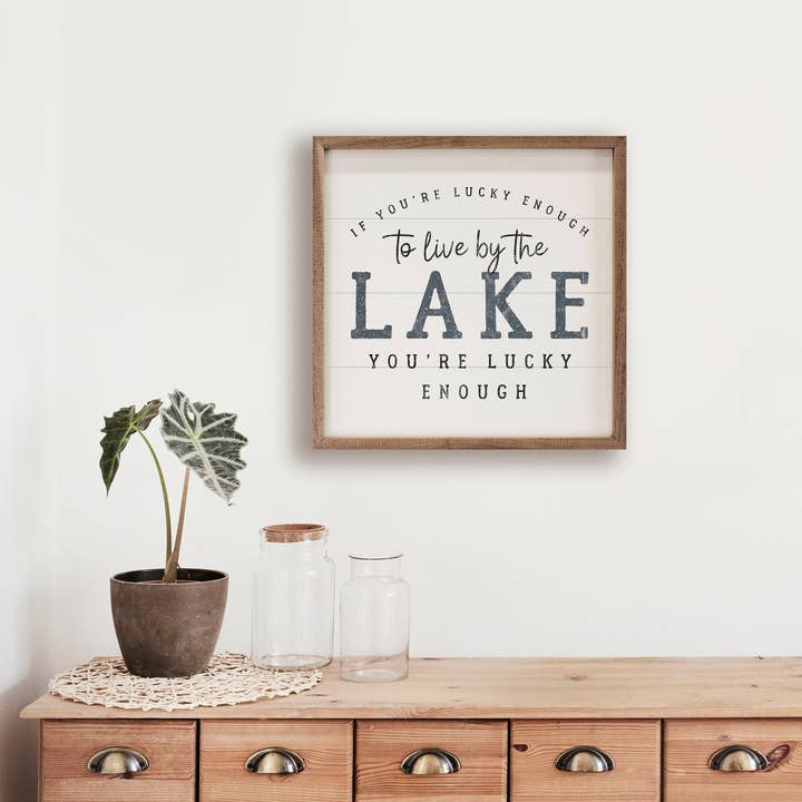 Kendrick Home - Wholesale Sign - If You're Lucky Enough To Live By The Lake White4