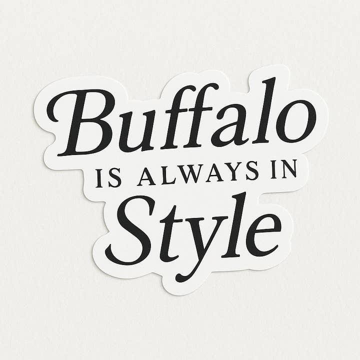 Buffalo Is Always In Style Sticker 3" for wholesale by Christmas All Over
