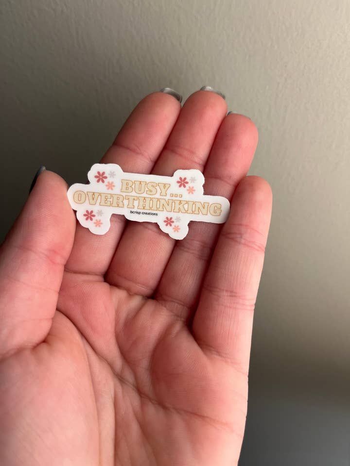 Overthinking Funny Waterproof Vinyl Sticker Decal for wholesale by BCrisp Creations