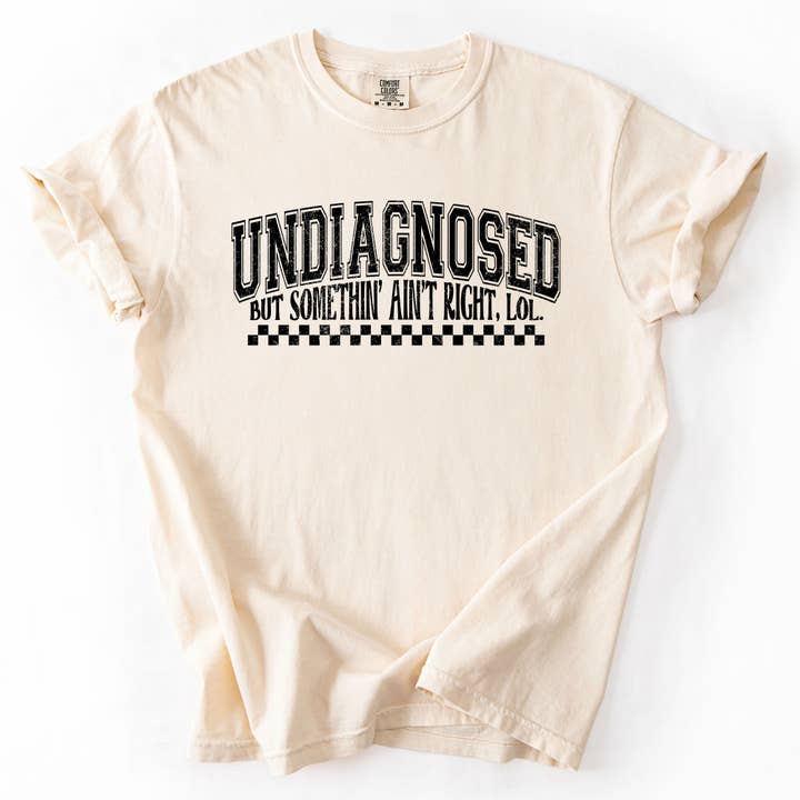 Refinery Number One LLC - Wholesale T-Shirt (Graphic) - Unisex - Undiagnosed, But Something Ain't Right, Mental Health Tshirt8
