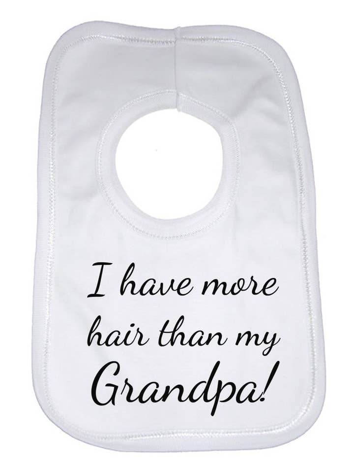 I Have More Hair Than My Grandpa Baby Bib for wholesale by Little Ratbag