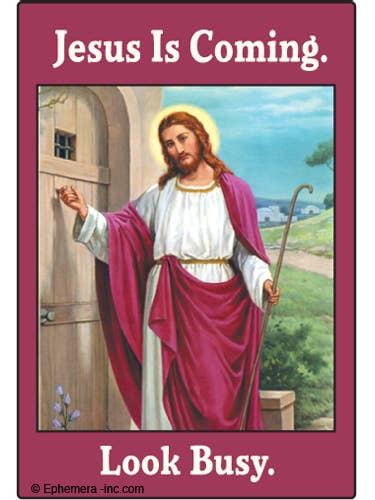 Magnet-Jesus is coming. Look busy. for wholesale by Ephemera