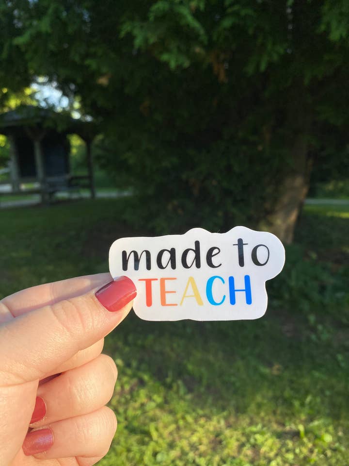 Tillverkad för att undervisa klistermärke | Lärare Klistermärke | Matt, Vattentät, Hållbar för wholesale av Rising River Co