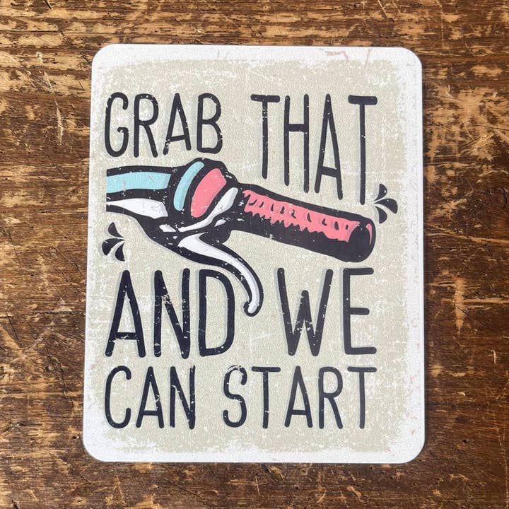 Grab that and We'll Start Bicycle Metal Sign Plaque for wholesale by The British Metal Signs Company