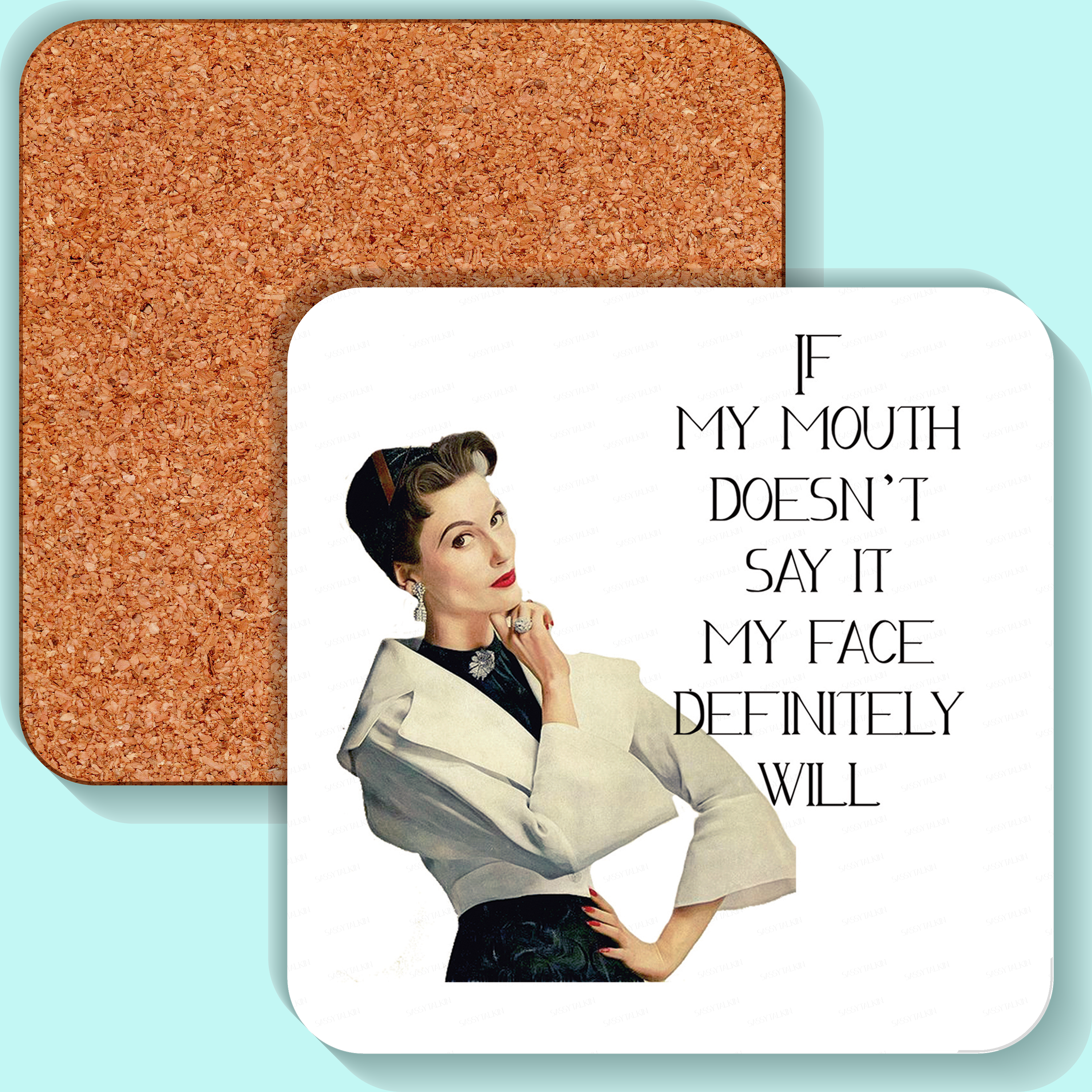 Sassy Talkin – wholesale Coasters – Coaster, Sassy Girl, If my mouth doesn't say it0