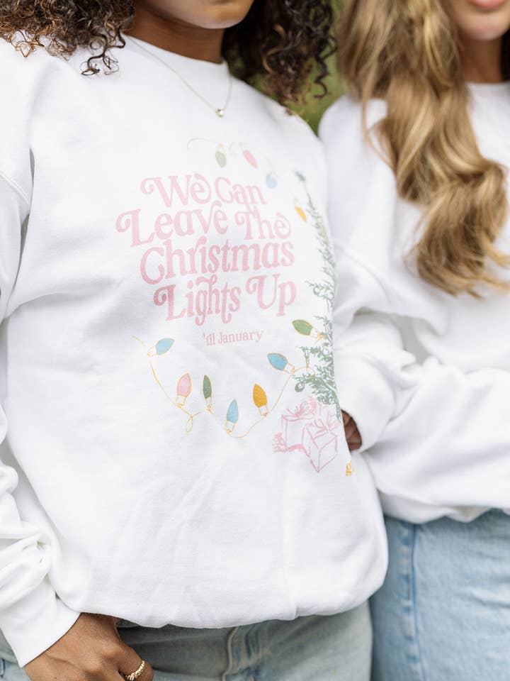 We Can Leave The Christmas Lights Up Sweatshirt for wholesale by Girl Tribe Co