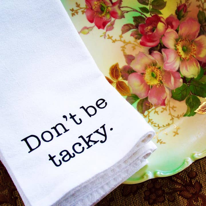 The Don't Be Tacky Cotton Napkin for wholesale by Down South House & Home