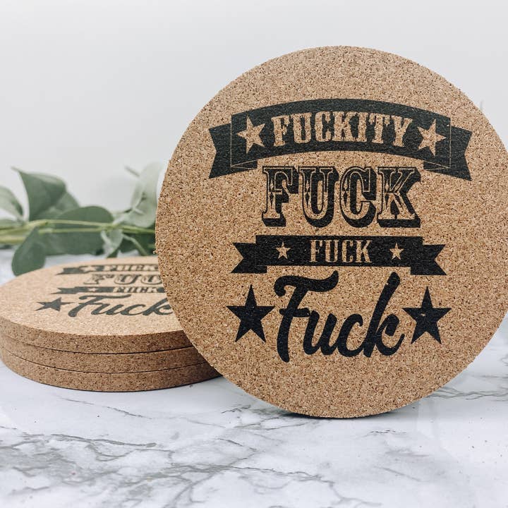 Fuckity Fuck Fuck Fuck Cork Coasters for wholesale by WT Custom Designs