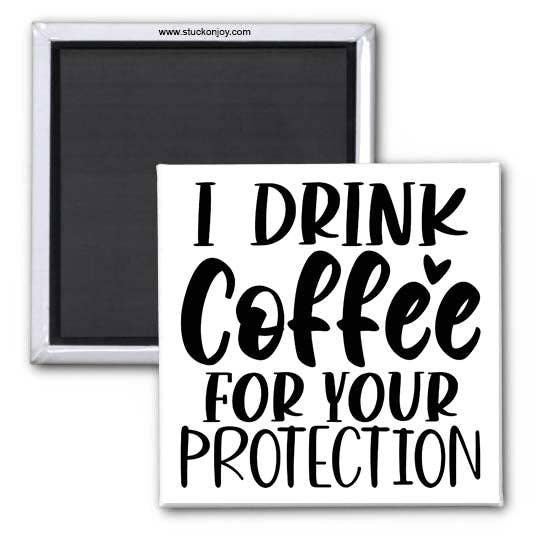 Stuck On Joy - Wholesale Magneet - IK DRINK KOFFIE VOOR JOUW BESCHERMING 2X2 MAGNEET0