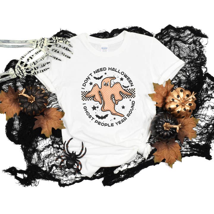 I Don't Need Halloween I Ghost People All Year Long for wholesale by Madhouse Apparel