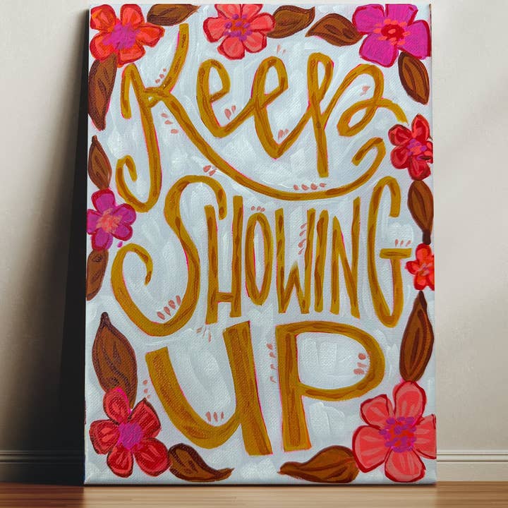 Impression sur Toile Continuez à Vous Présenter - Peinture de Citation Affirmation Inspirante pour la vente par Audra Style