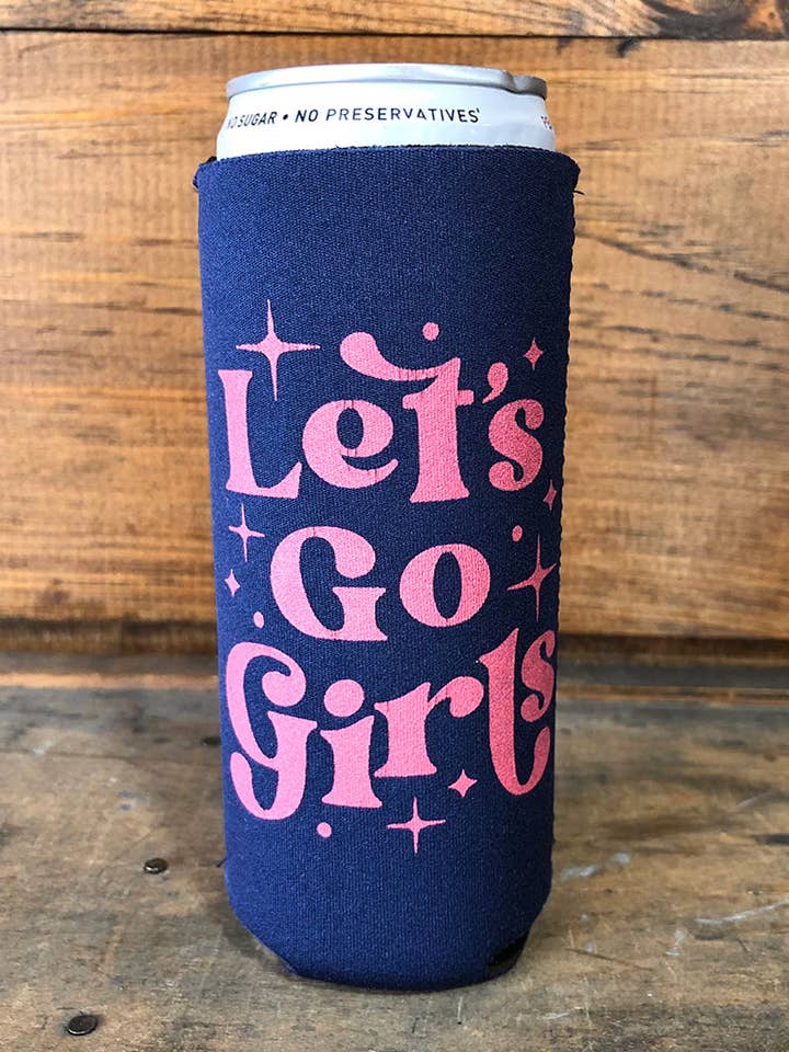 Let's Go Girls Slim Can Coozie for wholesale by SOUTHERN FRIED DESIGN BARN