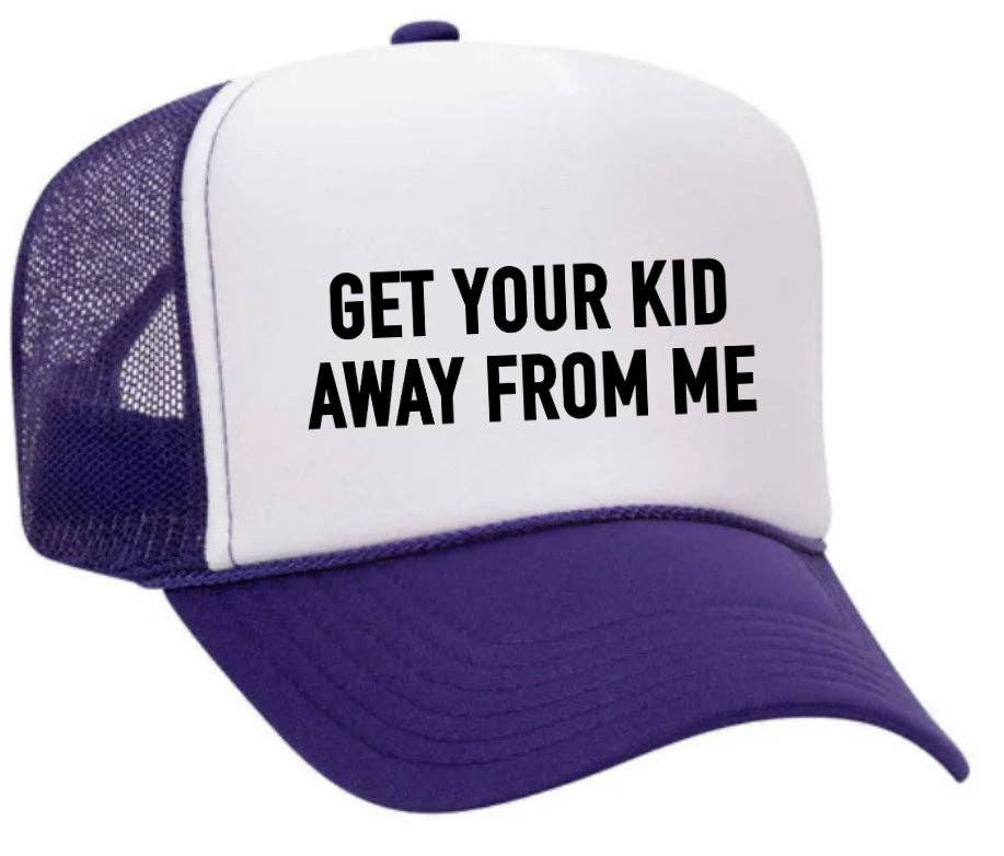 Inappropriate Trucker Hats - Wholesale Trucker Hat - Unisex - Get Your Kid Away From Me Trucker Hat31