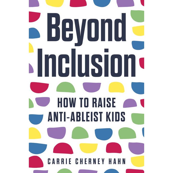Independent Publishers Group - Wholesale Family & Relationships - Beyond Inclusion: How to Raise Anti-Ableist Kids