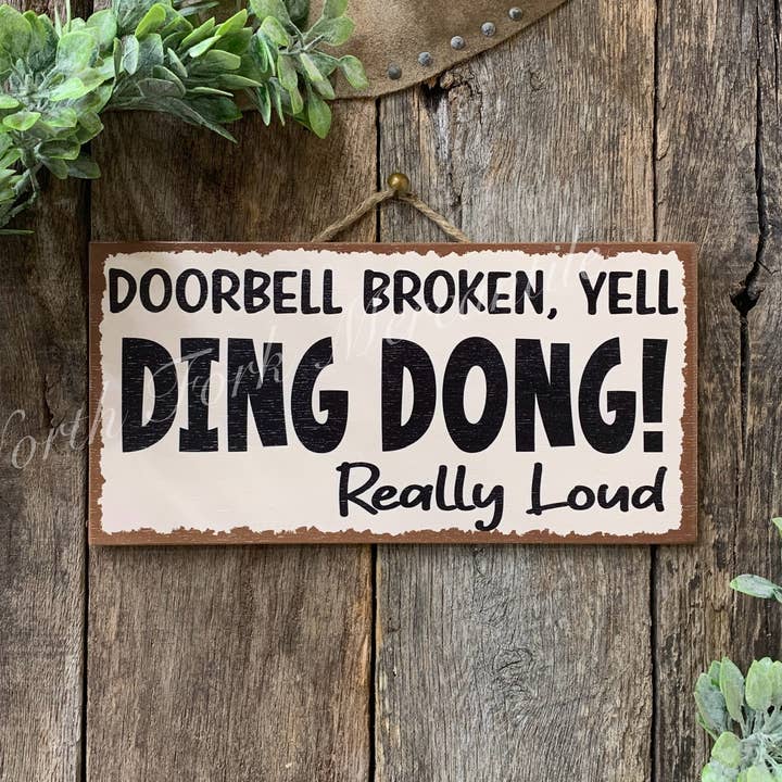 North Fork Mercantile - Wholesale Sign - Doorbell Broken, Yell Ding Dong, Welcome Sign, Porch Sign