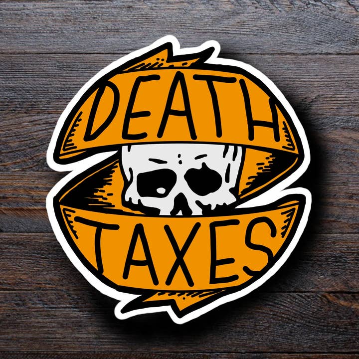Death & Taxes Sticker | Ben Franklin Quote for wholesale by Pilgrim Trading Post
