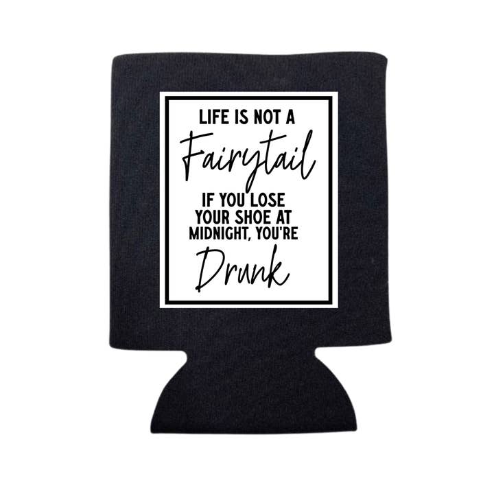 dkhandmade - Wholesale Drink Huggers & Koozies - LIFE IS NOT A FAIRYTALE CAN COOLER