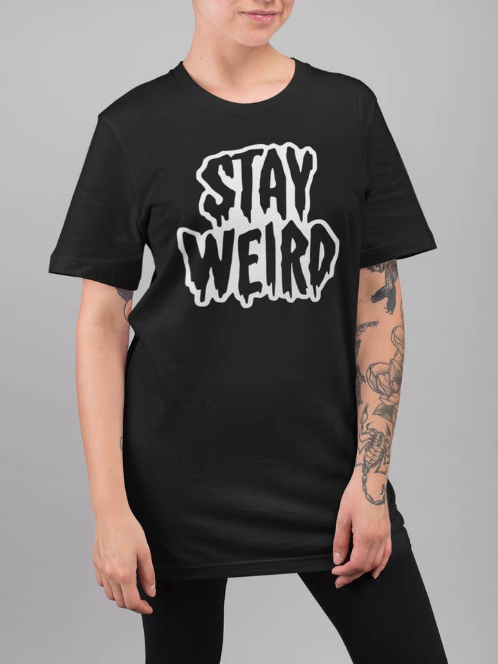 Stay Weird, Gothic Alternative Unisex Shirt for wholesale by Wickedly Divine Shop