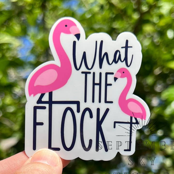 Autocollant What the Flock | Autocollant imperméable | Autocollant Hydro pour la vente par September Sky Stickers