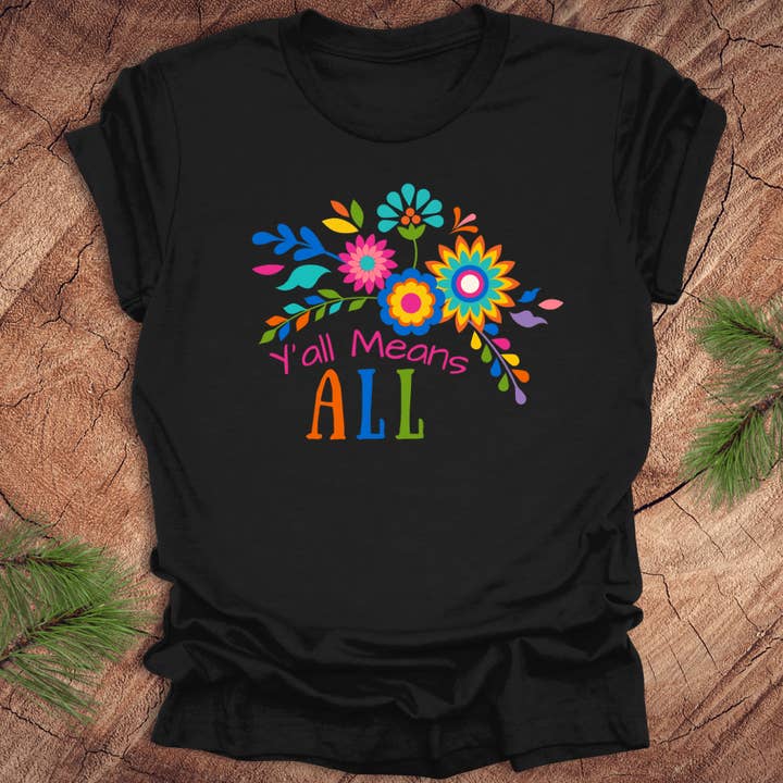 Maglietta Floreale "Y'all Means All" per la vendita all'ingrosso da parte di Wandering Owl Adventure Co.