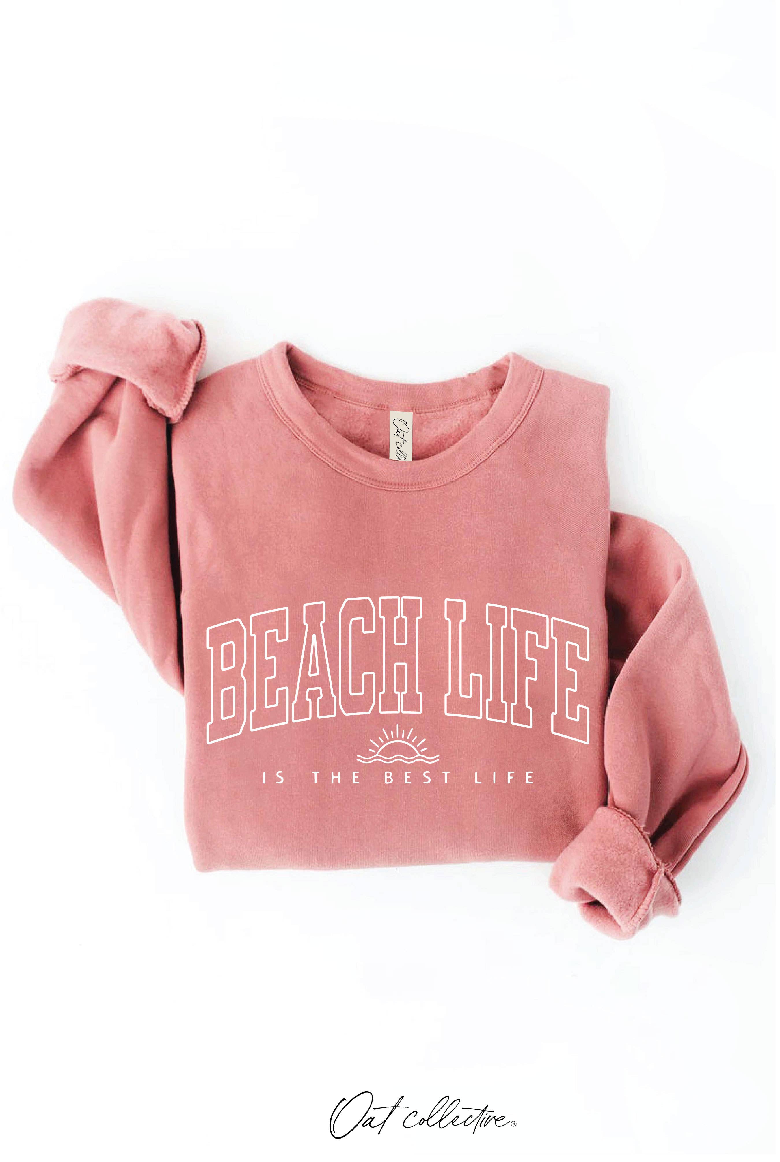 OAT COLLECTIVE - Wholesale Graphic Sweatshirt - Women's - BEACH LIFE IS THE BEST LIFE Graphic Sweatshirt8