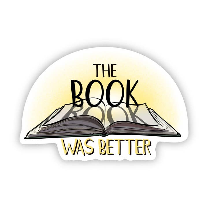The Book Was Better Sticker for wholesale by Big Moods