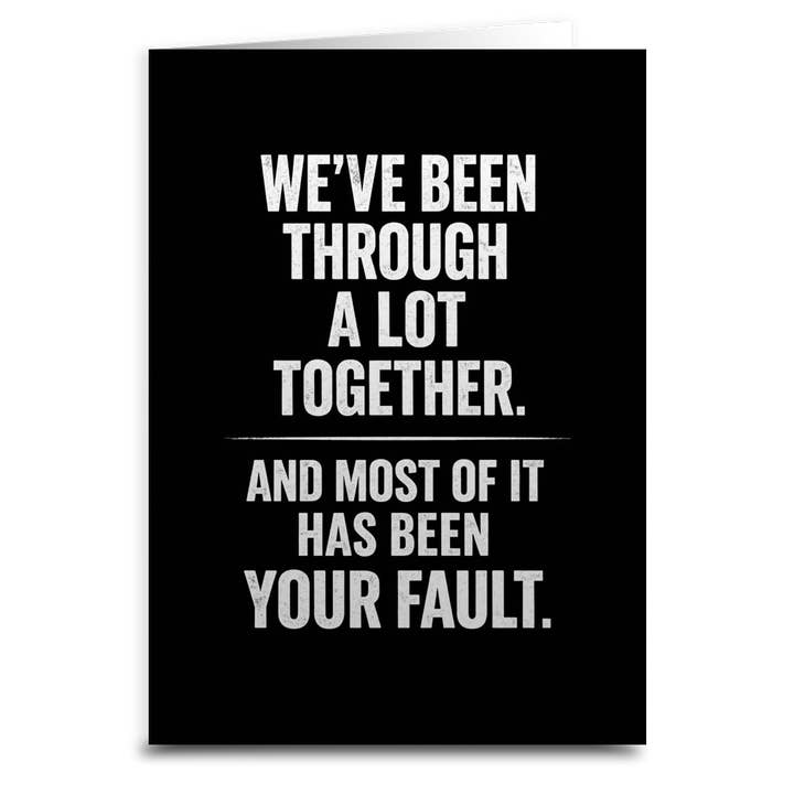 We've Been Through a Lot Together Card for wholesale by Shady Front
