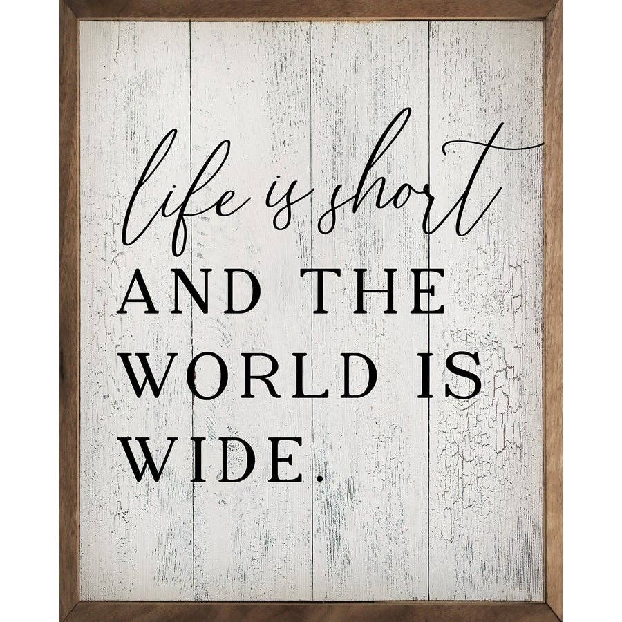 Kendrick Home - Wholesale Sign - Life Is Short And The World Is Wide Whitewash0