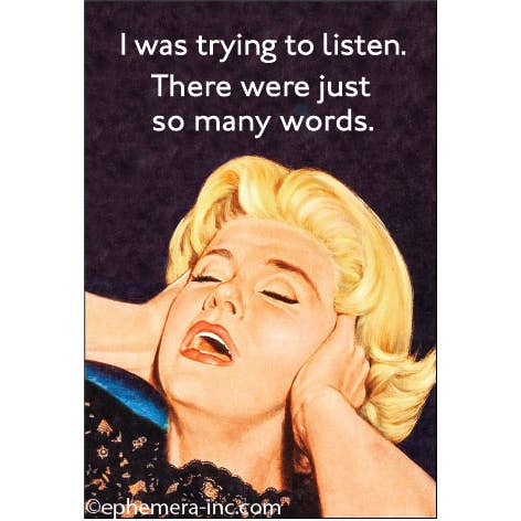 Ephemera - Wholesale Magnet - MAGNET: I was trying to listen.