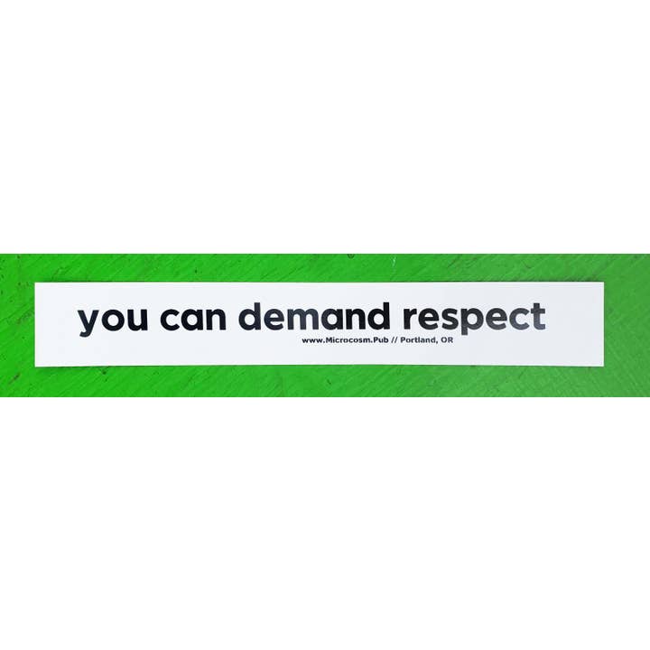 Sticker #510: You Can Demand Respect for wholesale by Microcosm Publishing & Distribution
