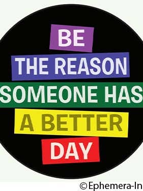 Button-Be the reason someone has a better day for wholesale by Ephemera