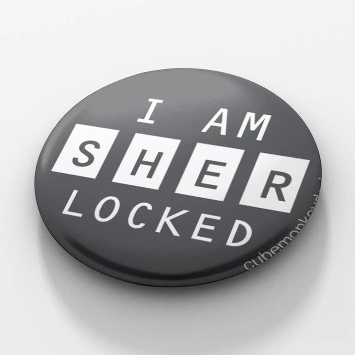 Bouton I am Sher Locked de 1,5 pouce pour la vente par Cube Monkey Designs