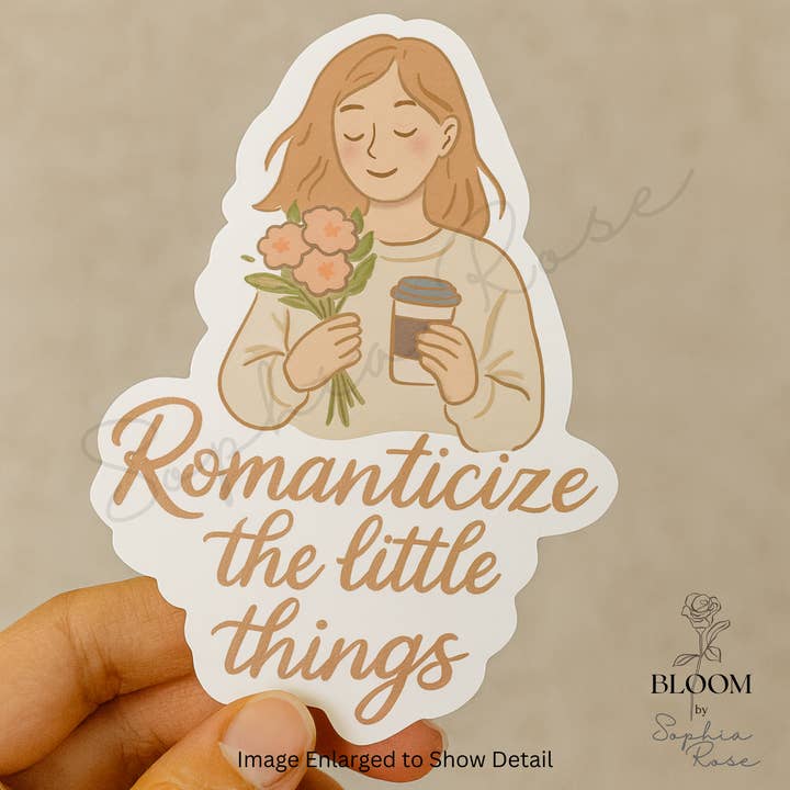Romanticize the Little Things Sticker for wholesale by Bloom By Sophia Rose
